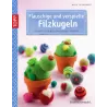 Filzwolle, Bastelbuch, Filzen, Schritt für Schritt Anleitung